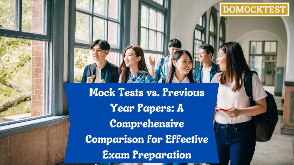 Mock Tests vs. Previous Year Papers:
